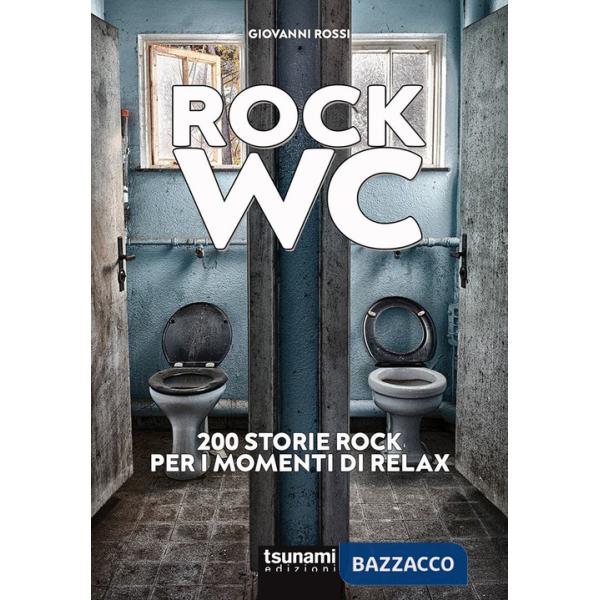 Rock wc. 200 storie rock per i momenti di relax