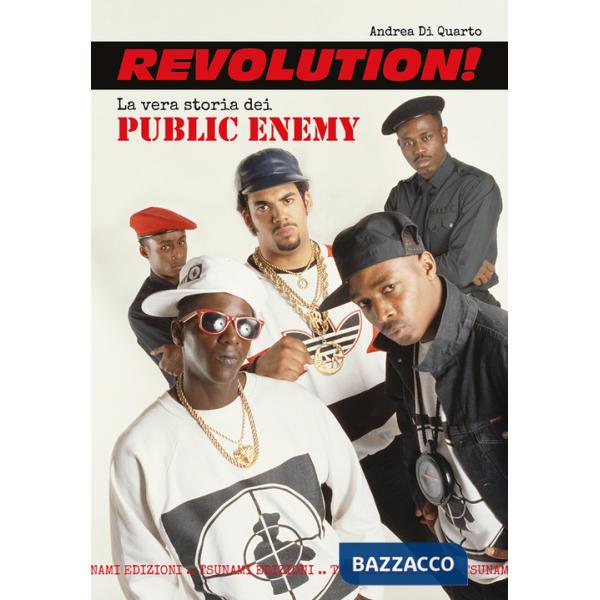 Revolution! La vera storia dei Public Enemy