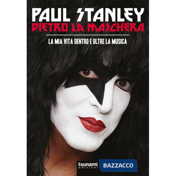 Dietro la maschera. La mia vita dentro e oltre la musica. Nuova ediz.