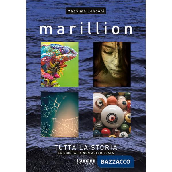 Marillion. Tutta la storia. La biografia non autorizzata