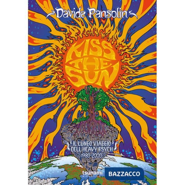 Kiss the sun. Il lungo viaggio dell'heavy psych