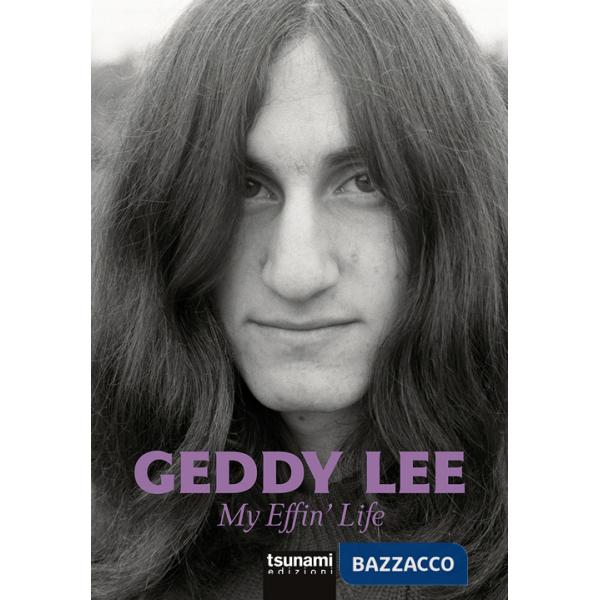 My effin' life. L'autobiografia del bassista dei Rush