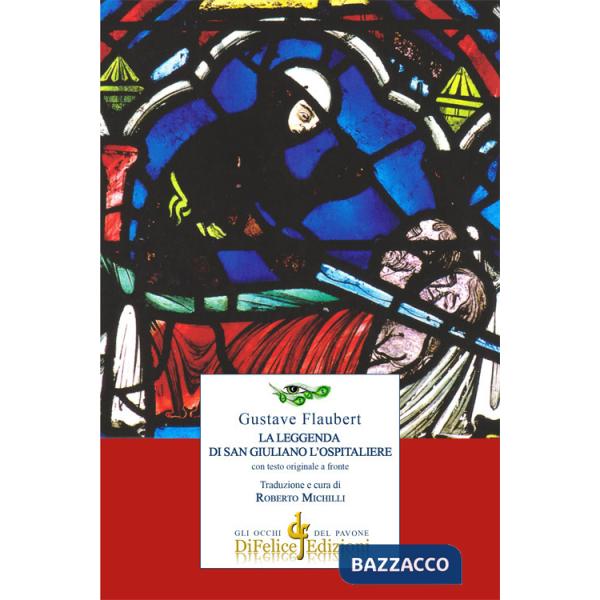 Leggenda di San Giuliano l'Ospitaliere. Testo francese a fronte. Ediz. multilingue (La)