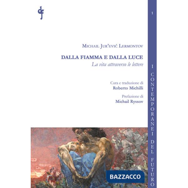 Dalla fiamma e dalla luce. La vita attraverso le lettere