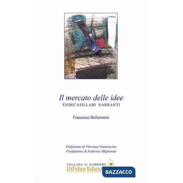 Mercato delle idee. Endecasillabi narranti (Il)