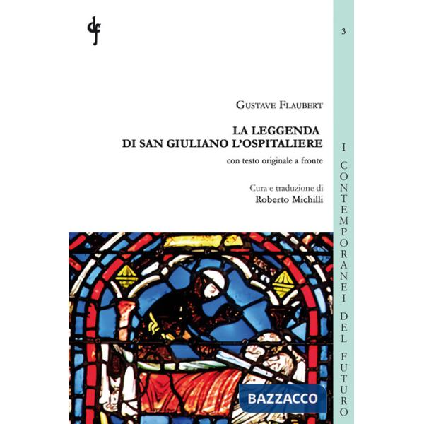 Leggenda di San Giuliano l'Ospitaliere. Testo francese a fronte (La)