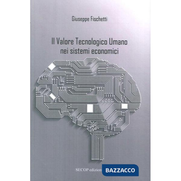 Valore tecnologico umano nei sistemi economici (Il)