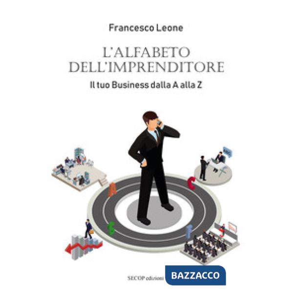 Alfabeto dell'imprenditore. Il tuo business dalla A alla Z (L')