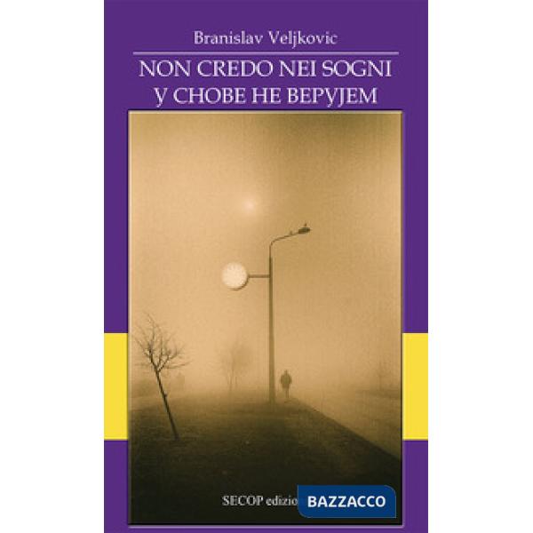Non credo nei sogni. Ediz. italiana e serba
