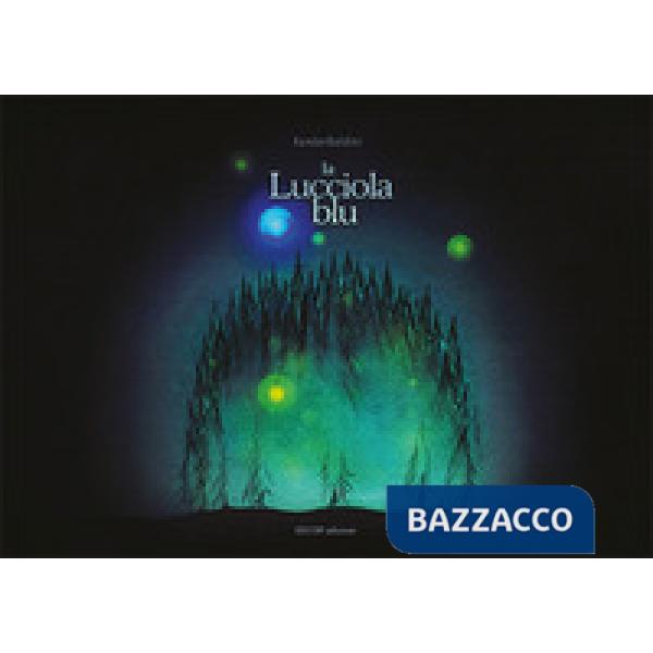 Lucciola blu. Ediz. illustrata (La)