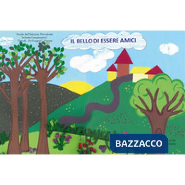 Bello di essere amici. Ediz. illustrata (Il)