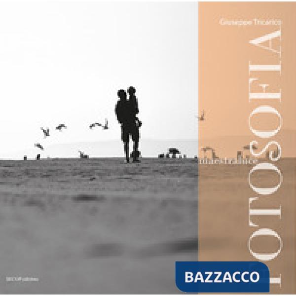 Fotosofia. MaestraLuce. Ediz. illustrata