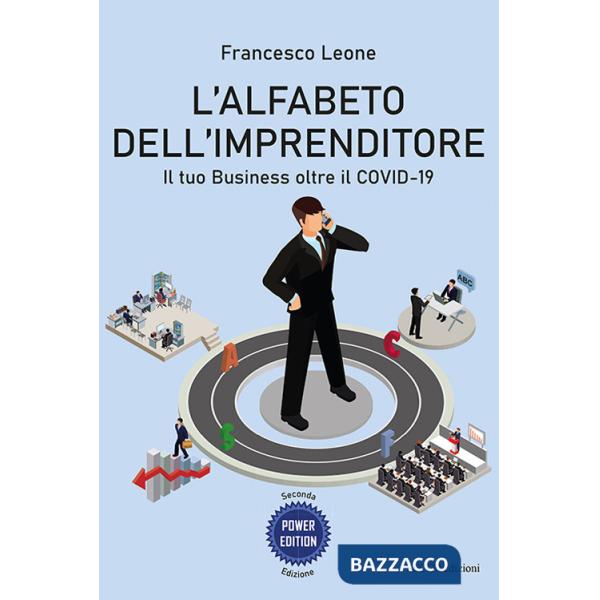 Alfabeto dell'imprenditore. Il tuo Business oltre il Covid-19. Ediz. ampliata (L')