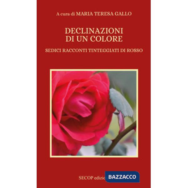 Declinazioni di un colore. Sedici racconti tinteggiati di rosso