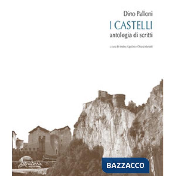 Dino Palloni. I castelli. Antologia di scritti
