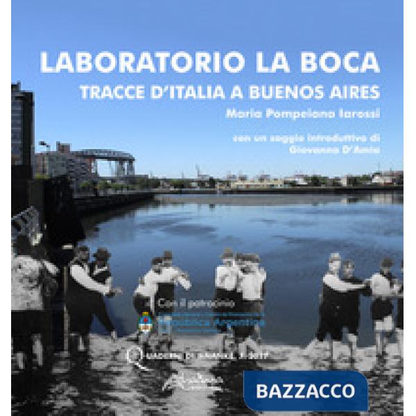 Laboratorio La Boca. Tracce d'Italia a Buenos Aires