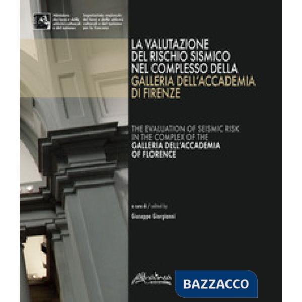 Valutazione del rischio sismico nel complesso della Galleria dell'Accademia di Firenze-The evaluation of seismic risk in the com