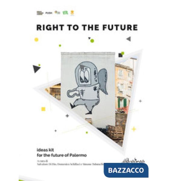 Right to the future. Ideas kit for the future of Palermo