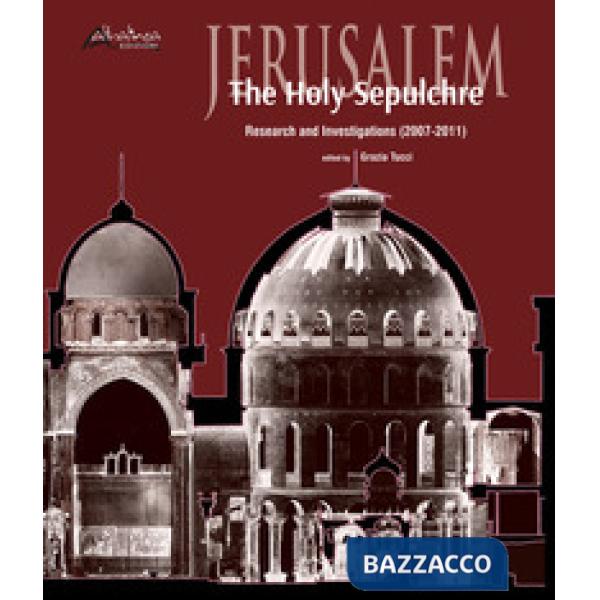 Jerusalem. The Holy Sepulchre. Research and investigations (2007-2011)