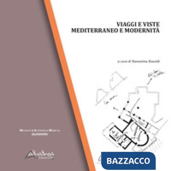 Viaggi e viste. Mediterraneo e modernità