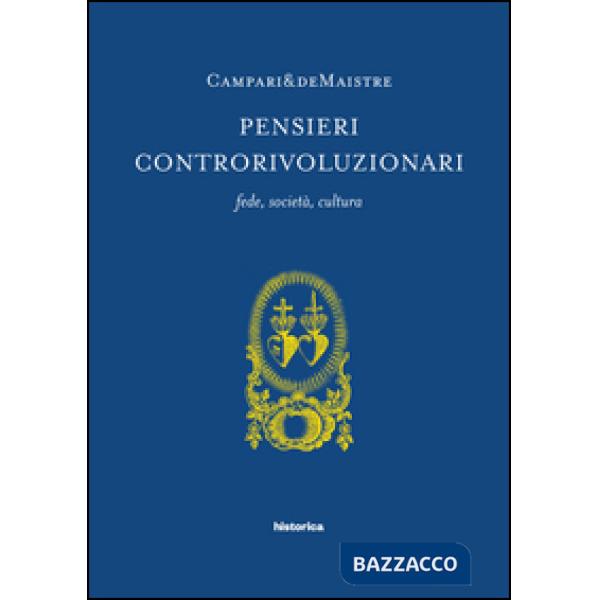 Pensieri controrivoluzionari. Fede, società, cultura