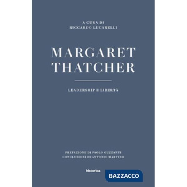 Margaret Thatcher. Leadership e libertà
