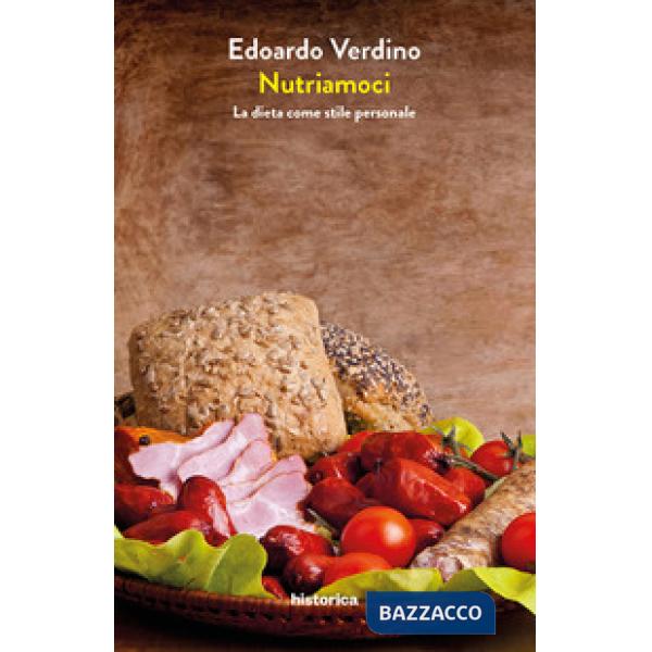 Nutriamoci. La dieta come stile personale