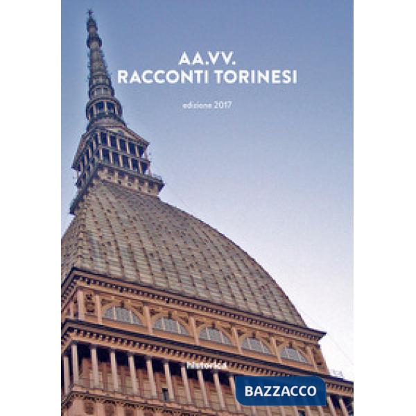 Racconti torinesi. Concorso letterario «Racconti dal Piemonte» 3ª edizione