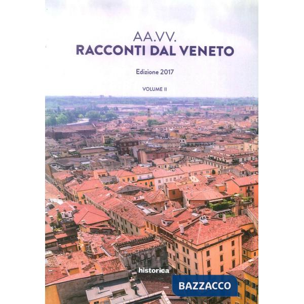 Racconti dal Veneto. Edizione 2017. Vol. 2