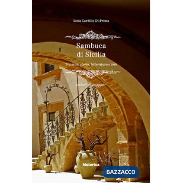 Sambuca di Sicilia. Tra mito, storia, letteratura e arte
