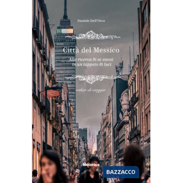 Città del Messico. Alla ricerca di se stessi in un tappeto di luci