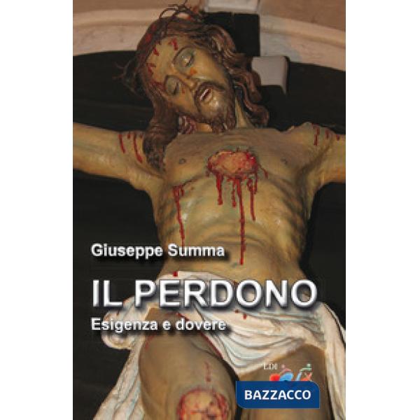 Perdono. Esigenza e dovere. Nuova ediz.
