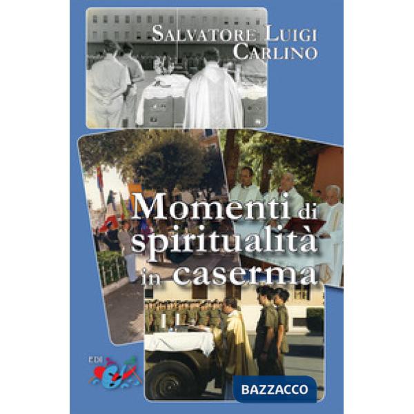 Momenti di spiritualità in caserma. Nuova ediz.