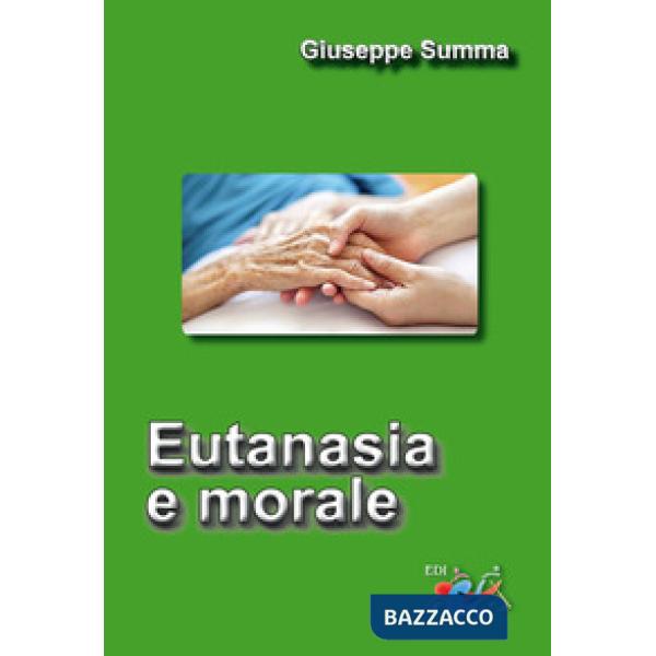 Eutanasia e morale. Nuova ediz.