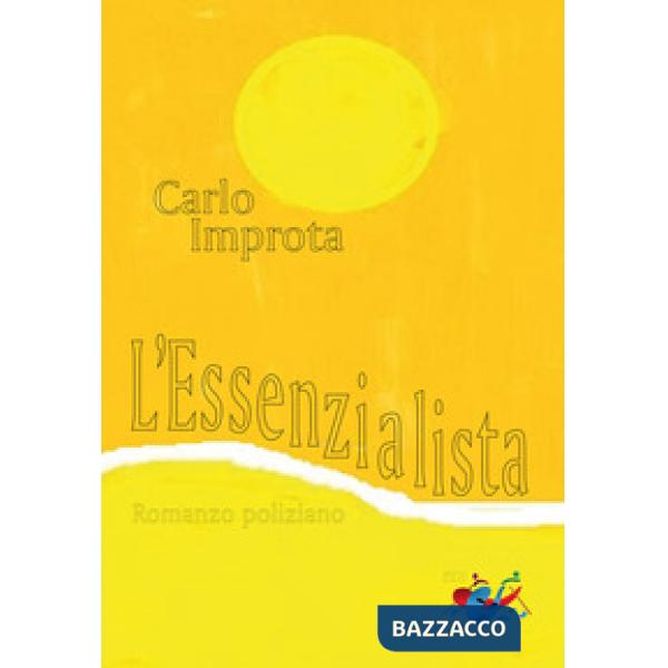 Essenzialista. Romanzo poliziano. Nuova ediz. (L')