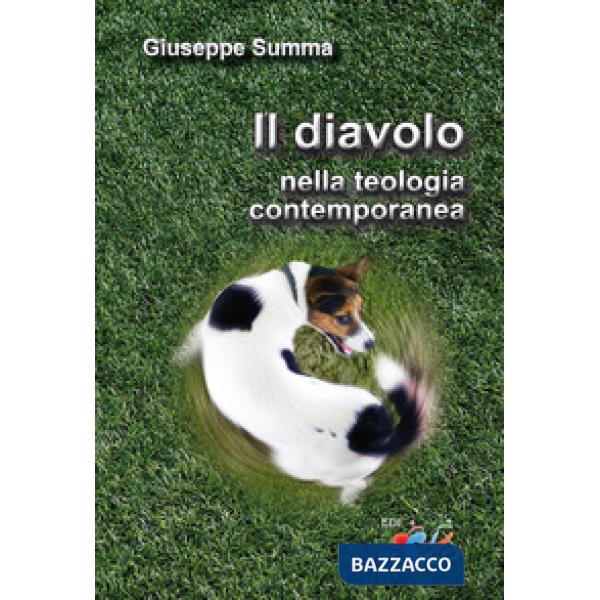 Diavolo nella teologia contemporanea. Nuova ediz. (Il)