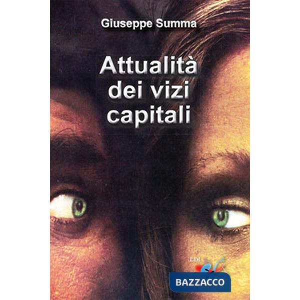 Attualità dei vizi capitali. Nuova ediz.