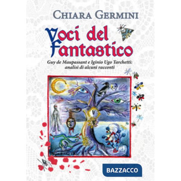Voci del fantastico. Guy de Maupassant e Iginio Ugo Tarchetti: analisi di alcuni racconti