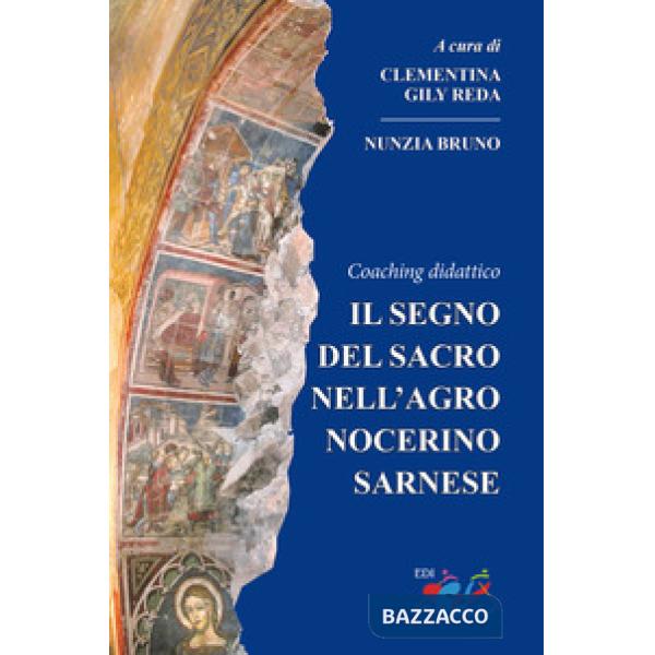Segno del sacro nell'agro nocerino sarnese. Coaching didattico (Il)