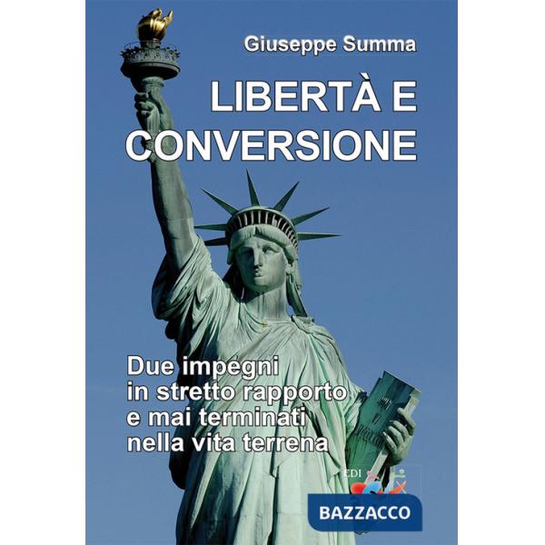 Libertà e conversione. Due impegni in stretto rapporto e mai terminati nella vita terrena