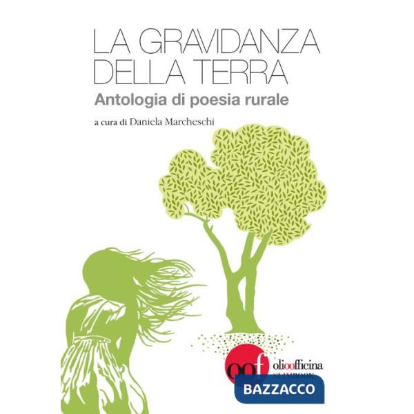 Gravidanza della terra. Antologia di poesia rurale. Ediz. multilingue (La)