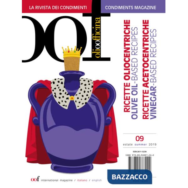 OOF international magazine (2019). Vol. 9: Ricette oliocentriche. Ricette acetocentriche-Olive oil-based recipes. Vinegar-based 