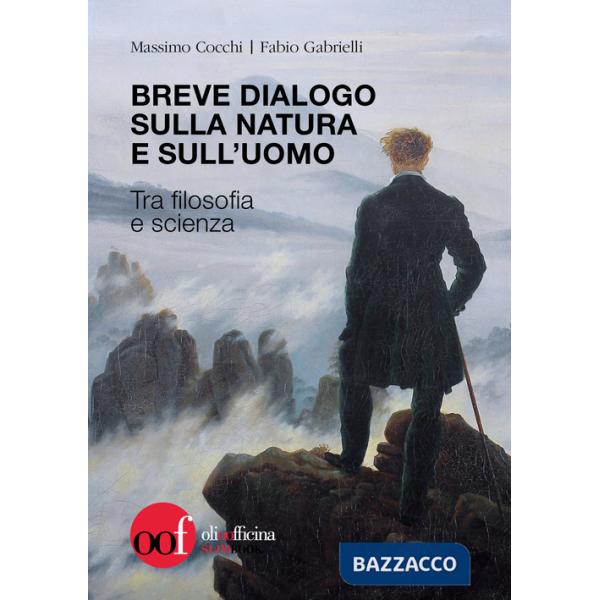 Breve dialogo sulla natura e sull'uomo. Tra filosofia e scienza