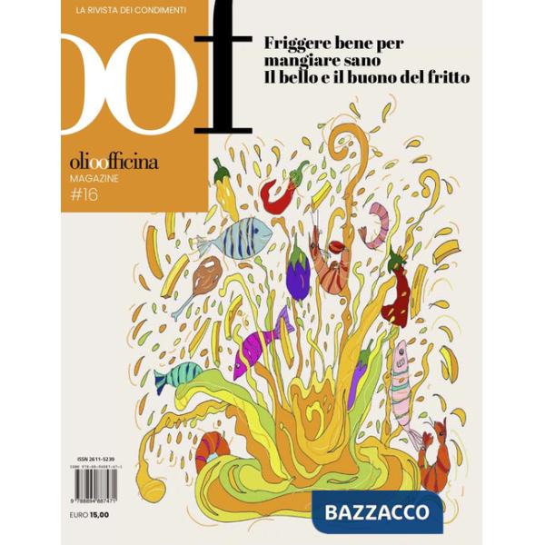 OOF International Magazine. Vol. 16: Friggere bene per mangiar sano. Il bello e il buono del fritto