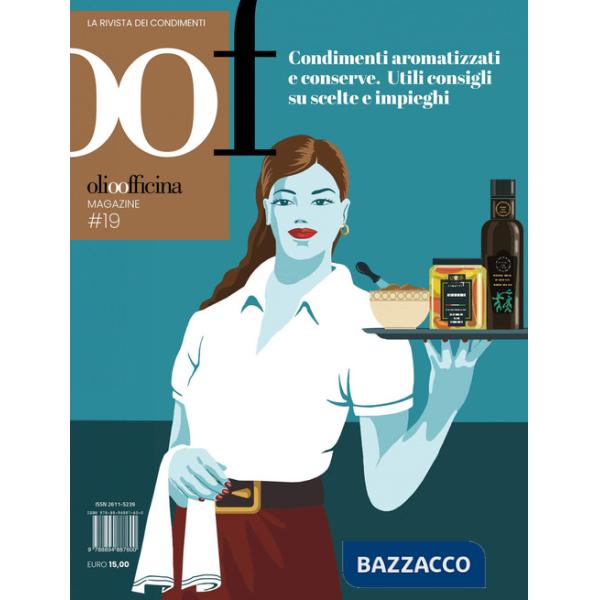 OOF International Magazine. Vol. 19: Condimenti aromatizzati e conserve. Utili consigli su scelte e impieghi