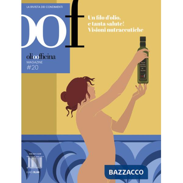 OOF International Magazine. Vol. 20: Un filo d'olio, e tanta salute! Visioni nutraceutiche