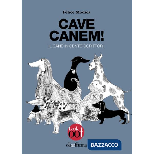 Cave canem! Il cane in cento scrittori