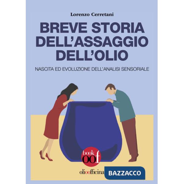 Breve storia dell'assaggio dell'olio. Nascita ed evoluzione dell'analisi sensoriale