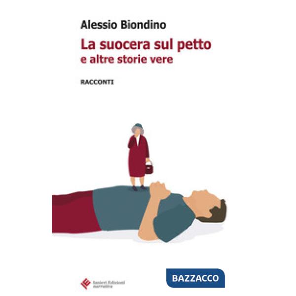 Suocera sul petto e altre storie vere (La)