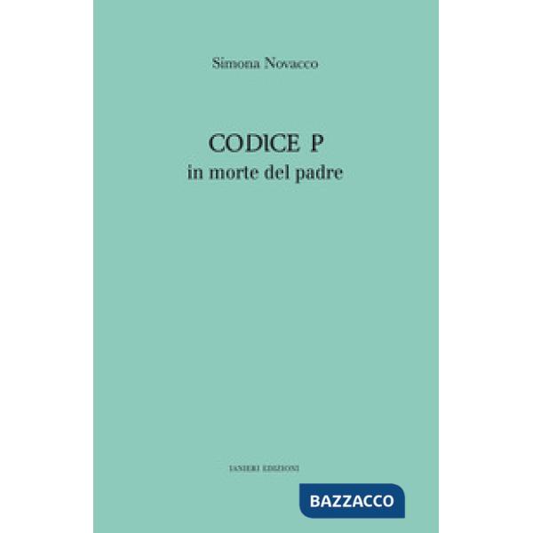 Codice P. In morte del padre